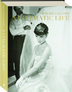 Bob Willoughby: A Cinematic Life - (Hardcover)