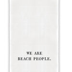Beach Thirsty Towels - We Are Beach People