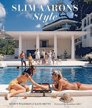 Slim Aarons: Style by Shawn Waldron