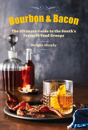 Independent Publishers Group - Bourbon & Bacon: The Ultimate Guide to the South's Favorite