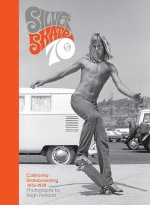 Silver. Skate. Seventies.: (Photography Books, Seventies Coffee Table Book, 70's Skateboarding Books, Black and White Lifestyle Photography)