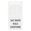 Salt Water Heals Everything DishTowel